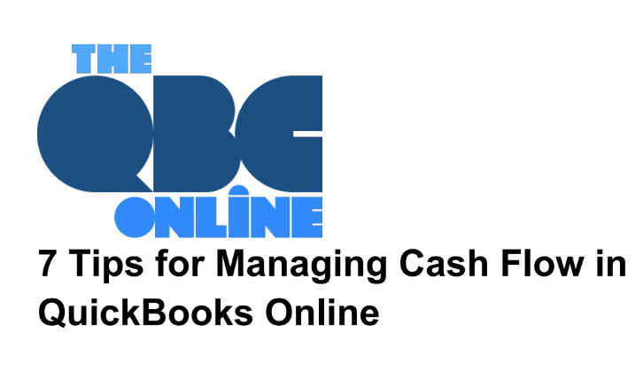 7 Tips for Managing Cash Flow in QuickBooks Online